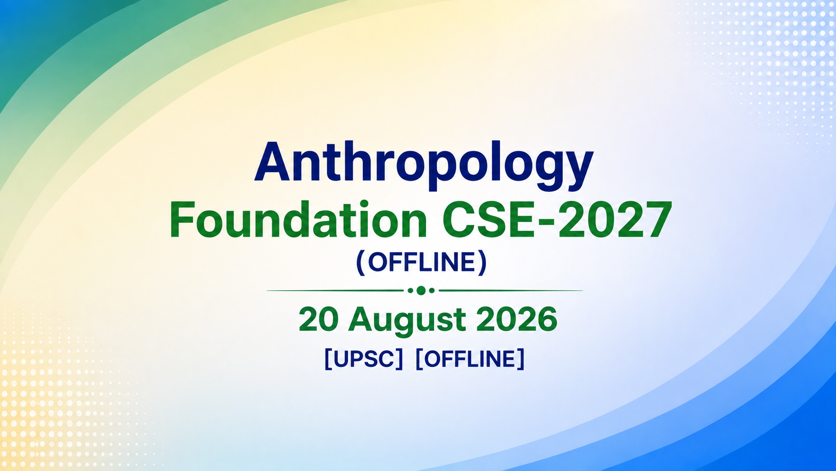 Anthropology Foundation CSE-2027 (OFFLINE) 20 August 2026